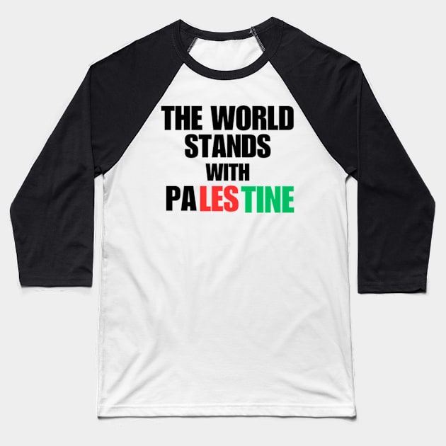 The World Stands With Palestine Baseball T-Shirt by Mojakolane